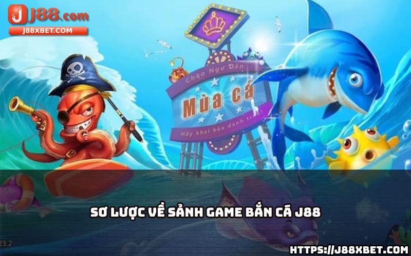 Khám phá sảnh game Bắn cá J88 – điểm đến giải trí độc đáo dành cho anh em đam mê đại dương Khám phá sảnh game Bắn cá J88 – điểm đến giải trí độc đáo dành cho anh em đam mê đại dương