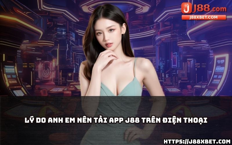 Tải app J88 để trải nghiệm cá cược đỉnh cao với nhiều tiện ích và khuyến mãi độc quyền Tải app J88 để trải nghiệm cá cược đỉnh cao với nhiều tiện ích và khuyến mãi độc quyền