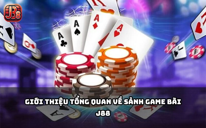Toàn cảnh sảnh Game bài J88 với giao diện hiện đại, đa dạng thể loại, dễ chơi dễ trúng Toàn cảnh sảnh Game bài J88 với giao diện hiện đại, đa dạng thể loại, dễ chơi dễ trúng