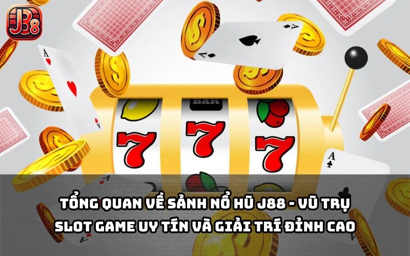 Khám phá thế giới slot game uy tín, đầy màu sắc và hấp dẫn không giới hạn tại Nổ Hũ J88 Khám phá thế giới slot game uy tín, đầy màu sắc và hấp dẫn không giới hạn tại Nổ Hũ J88