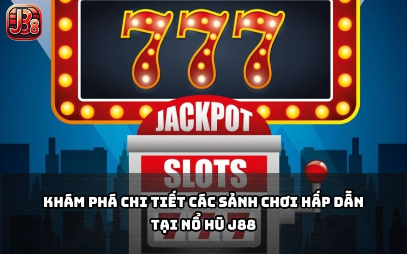 Đừng bỏ lỡ các sảnh slot đỉnh cao với đa dạng game hot và thưởng lớn tại J88 Đừng bỏ lỡ các sảnh slot đỉnh cao với đa dạng game hot và thưởng lớn tại J88